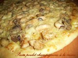 Pizza- Poulet Crème Fraiche-Champinions -Poulet-Oignon
